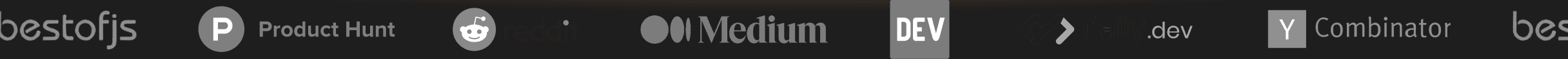 bestofjs, Product Hunt, reddit, Medium, DEV, daily.dev, Y Combinator